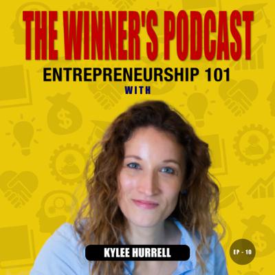 Entrepreneurship 101 with Kylee Hurrell: Business Coach