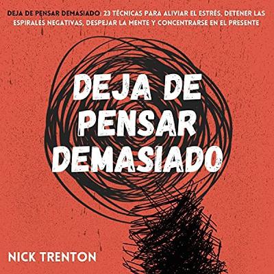 Deja de pensar demasiado -  Nick Trenton