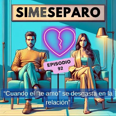 Cuando el "TE AMO" se DESGASTA en la relación