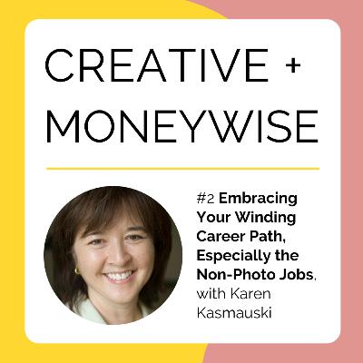 Embracing Your Winding Career Path, Especially the Non-photo Jobs, with Karen Kasmauski