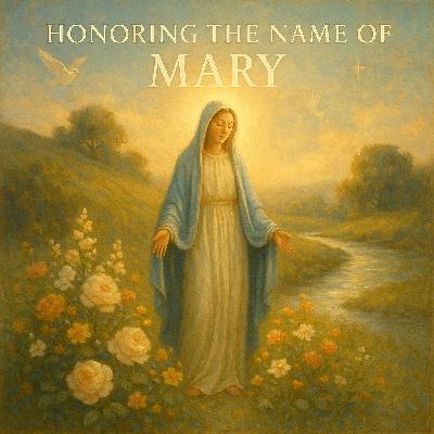 September 12, 2025 – Feast of the Most Holy Name of Mary – Cycle I – Fr Paul – “Honoring the Name of Mary” September 12, 2025 – Feast of the Most Holy Name of Mary – Cycle I – Fr Paul – “Honoring the Name of Mary”