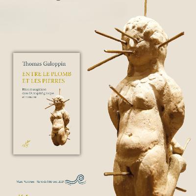Thomas Galoppin - Entre le plomb et les pierres. Rites et magiciens dans l'Antiquité grecque et romaine Thomas Galoppin - Entre le plomb et les pierres. Rites et magiciens dans l'Antiquité grecque et romaine