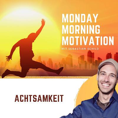 3 Tipps für sofort mehr Achtsamkeit im Alltag | Sebastian Schild