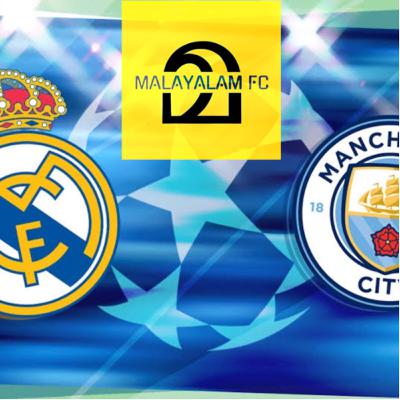 Real Madrid v Manchester City UCL Semifinal Preview by Malayalam FC
