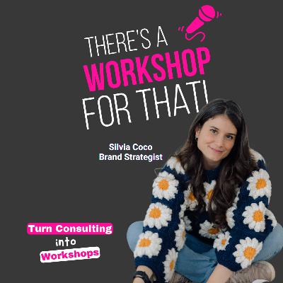 Episode 87 - Turn Consulting hours into signature Workshops Ft. Silvia Coco