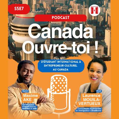 S5E7: D'étudiant international à entrepreneur culturel au Canada