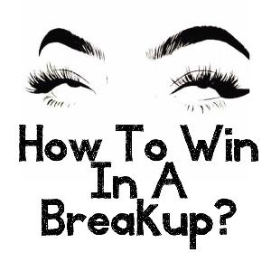 E02: How To Win In A Breakup