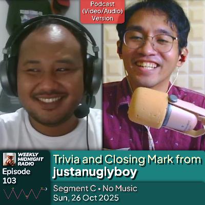(ID/EN) #WMR EP 103: Trivia and Closing Mark from @justanuglyboy • #WeeklyMidnightRadio (ID/EN) #WMR EP 103: Trivia and Closing Mark from @justanuglyboy • #WeeklyMidnightRadio