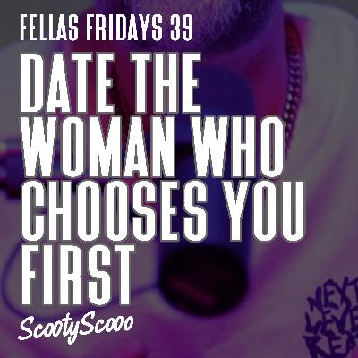 Date The Woman Who Chooses You First | Episode 39 Date The Woman Who Chooses You First | Episode 39