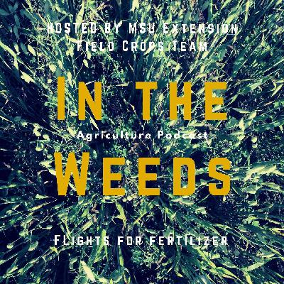 In the Weeds: Flights of Fertilizer