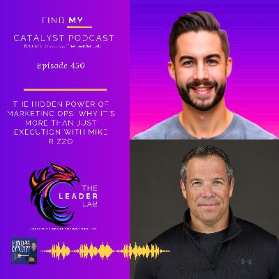 The Hidden Power of Marketing Ops: Why It’s More Than Just Execution with Mike Rizzo