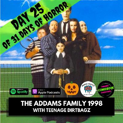 The Addams Family Movie 1998 (with Teenage Dirtbagz) - Day 25 of 31 Days of Horror