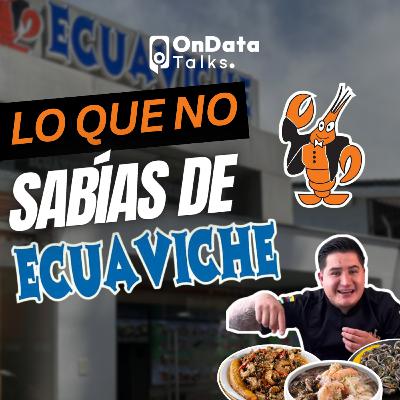 OnData Talks | Lo que no sabías de Ecuaviche OnData Talks | Lo que no sabías de Ecuaviche
