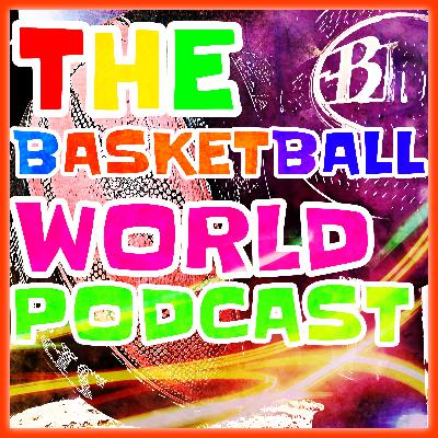 The BasketBall World Podcast episode01