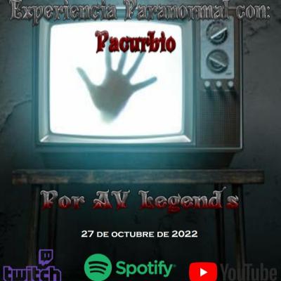 EXPERIENCIA PARANORMAL CON: Pacurbio por AV- PODCAST DE TERROR