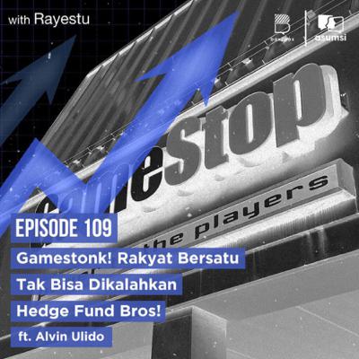 Gamestonk! Rakyat Bersatu Tak Bisa Dikalahkan Hedge Fund Bros ft. Alvin Ulido