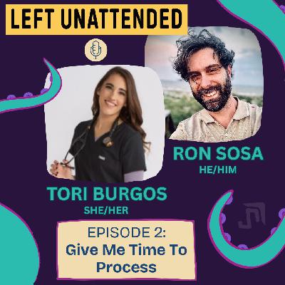 S1 - E2 - Give Me Time to Process with Tori Burgos