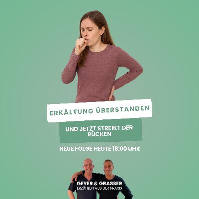 🎙️ GeyerundGrasserausderPraxis Folge: Warum nach einer Erkältung plötzlich der Rücken streikt 🎙️ GeyerundGrasserausderPraxis Folge: Warum nach einer Erkältung plötzlich der Rücken streikt