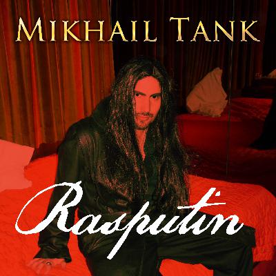 Rasputin: A conversation between Mikhail Tank and screenwriter, Christopher Stacy