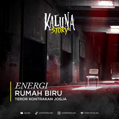 ENERGI RUMAH BIRU TEROR KONTRAKAN JOGJA - KALUNA STORY