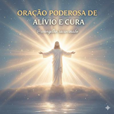 Oração poderosa de Alívio e Cura.
