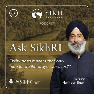 Why does it seem that only men lead Sikh prayer services? | Ask SikhRI