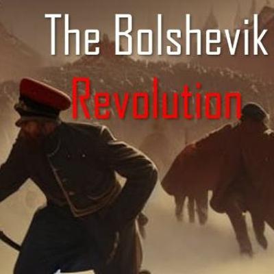 The Bolshevik Revolution Special