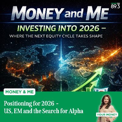 Money and Me: Positioning for 2026 - US, EM and the Search for Alpha Money and Me: Positioning for 2026 - US, EM and the Search for Alpha