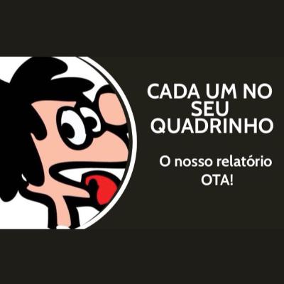 CADA UM NO SEU QUADRINHO #23 - O Nosso Relatório OTA