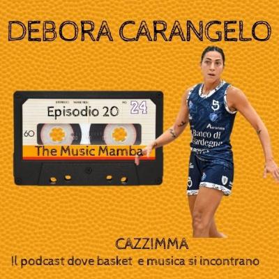 CAZZIMMA! DEBORA CARANGELO a THE MUSIC MAMBA CAZZIMMA! DEBORA CARANGELO a THE MUSIC MAMBA