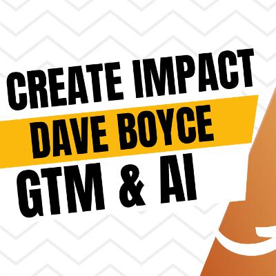 Winning by Design with Dave Boyce - the GTM AI imperative