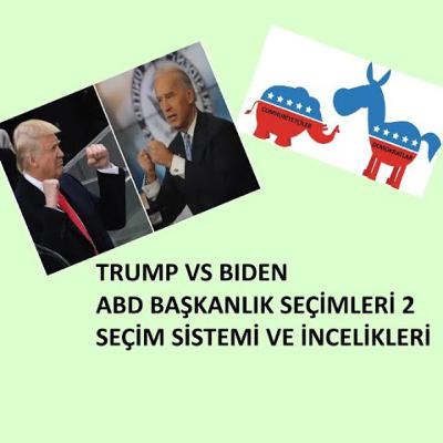 ABD Başkanlık Seçimleri 2-Seçim Sisteminin İncelikleri