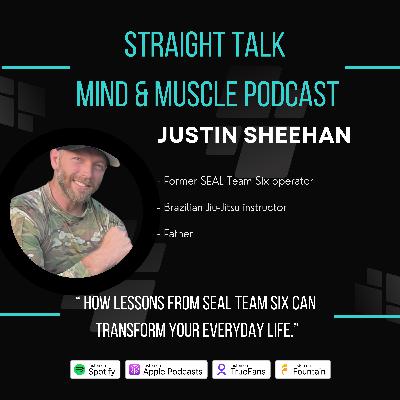 Justin Sheehan: How Lessons From SEAL Team Six Can Transform Your Everyday Life.