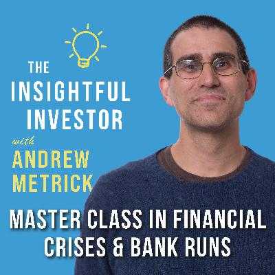 #80 - Andrew Metrick: Master Class in Financial Crises & Bank Runs