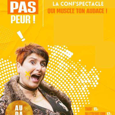 Conférence spectacle #Même Pas Peur! par Christine PEDDITZI
