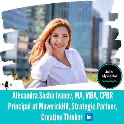 Ep4: HR, Рекрутер (Vancouver, Canada) - Sasha Ivanov, MA, MBA, CPHR - Principal at MaverickHR