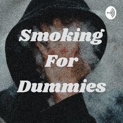 Smoking for Dummies: Nicotine and how it affects you