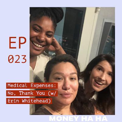 (023) Medical Expenses: No, Thank You (w/ Erin Whitehead)