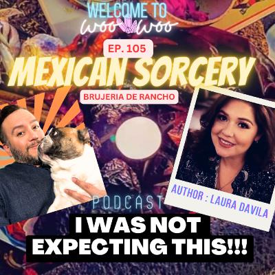 "Mexican Sorcery" Author, Laura Davila, tells us about her practical guide to Brujeria De Rancho "Mexican Sorcery" Author, Laura Davila, tells us about her practical guide to Brujeria De Rancho
