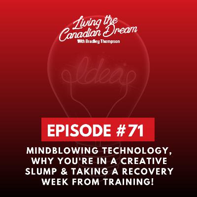 Mindblowing Technology, Why You're in a Creative Slump & Taking A Recovery Week From Endurance Training! #71