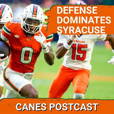CANES POSTCAST: DEFENSE (3 takeaways + pick 6) DOMINATES, Miami Hurricanes Top Syracuse Orange 38-10