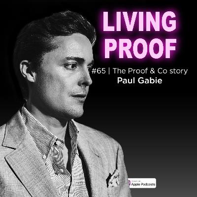 #65 | The Proof & Co story with Paul Gabie