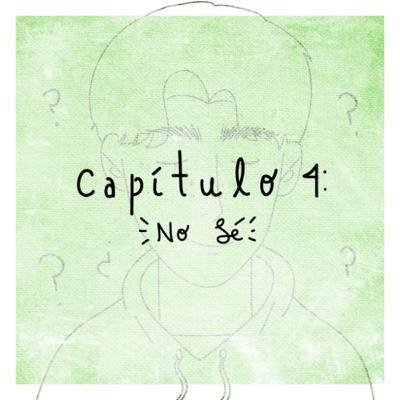 Capítulo 4: No sé