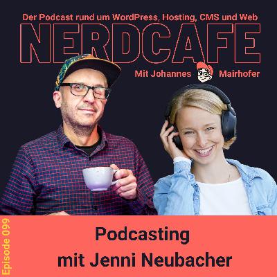 099 - Podcasting mit Jenni Neubacher 099 - Podcasting mit Jenni Neubacher