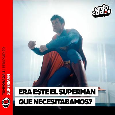 S03E20 | SUPERMAN: ¿Todo BIEN o todo MAL con la versión de JAMES GUNN?