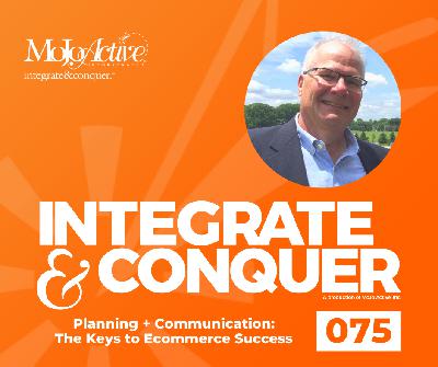 75. Planning + Communication: The Keys to Ecommerce Success