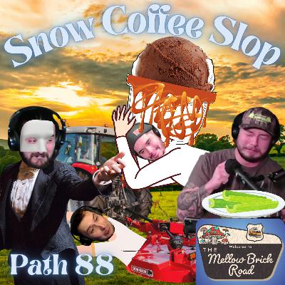 Snow Coffee Slop | Mellow Brick Road | Path 88