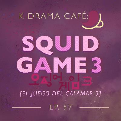 K-Drama Café 57: El juego del calamar 3