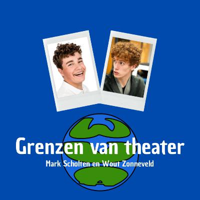 #S2E1 - Grenzen van theater | Mark Scholten en Wout Zonneveld