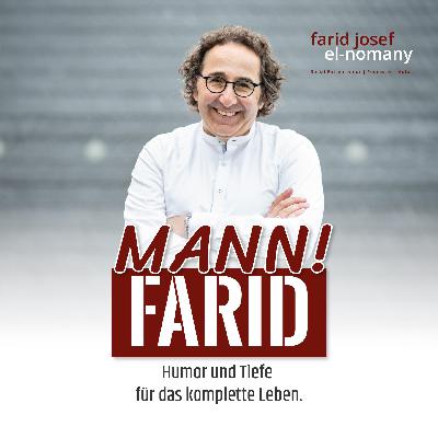 Mann! Farid Podcast 92: Entscheidungen brauchen Raum – nicht Ratschläge